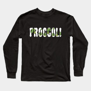 Proggolli - broccoli vegetarian, veggie birthday gift shirt Long Sleeve T-Shirt